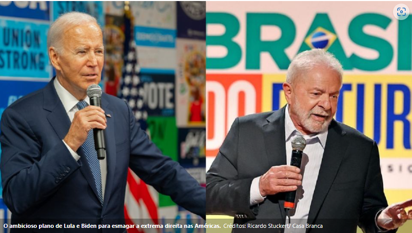 O ambicioso plano de Lula e Biden para esmagar a extrema direita nas Américas