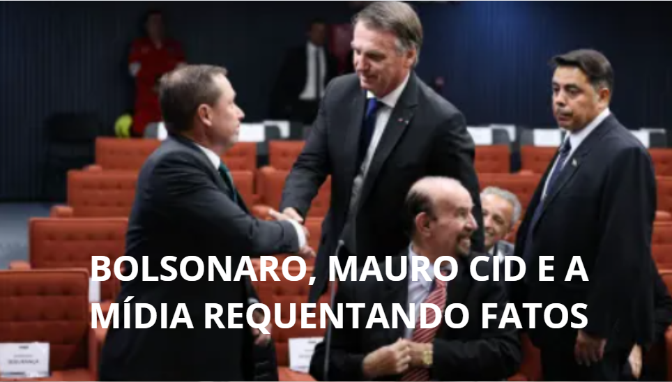 Bolsonaro e a Mídia Requentando Fatos