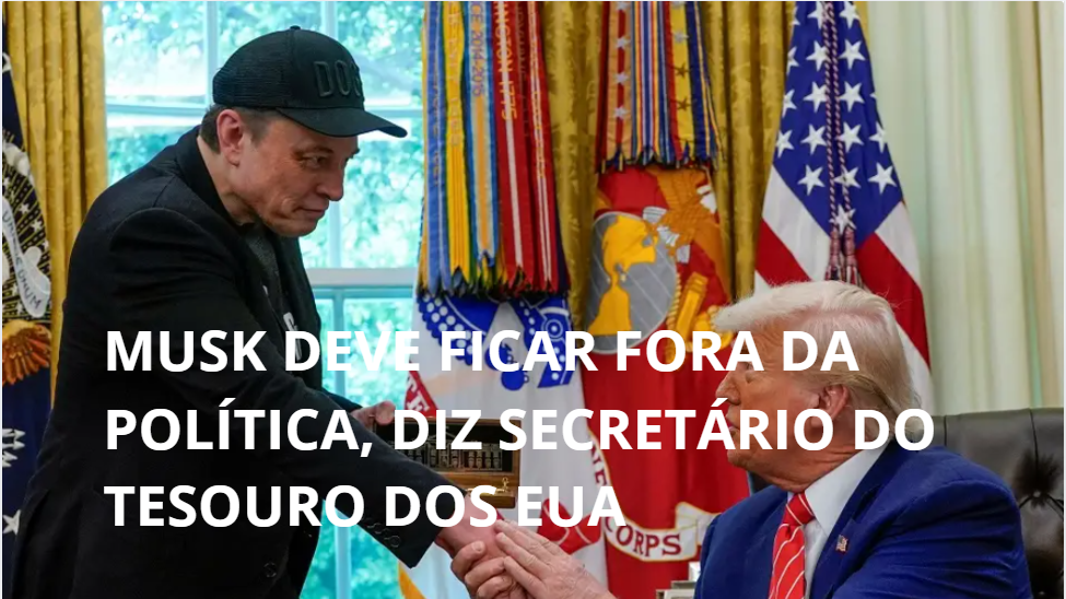 Musk deve ficar fora da política, diz secretário do Tesouro dos EUA