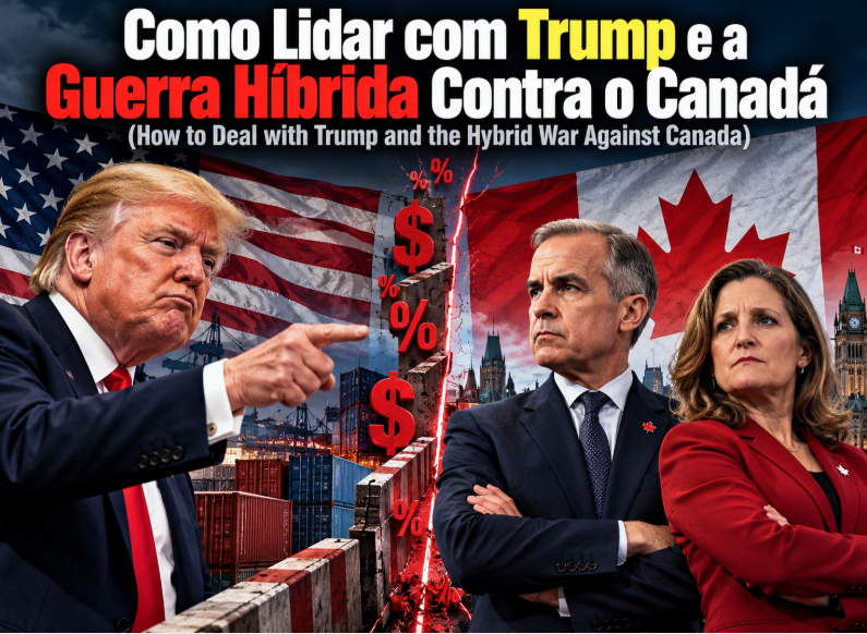 Como Lidar com Trump e a Guerra Híbrida Contra o Canadá